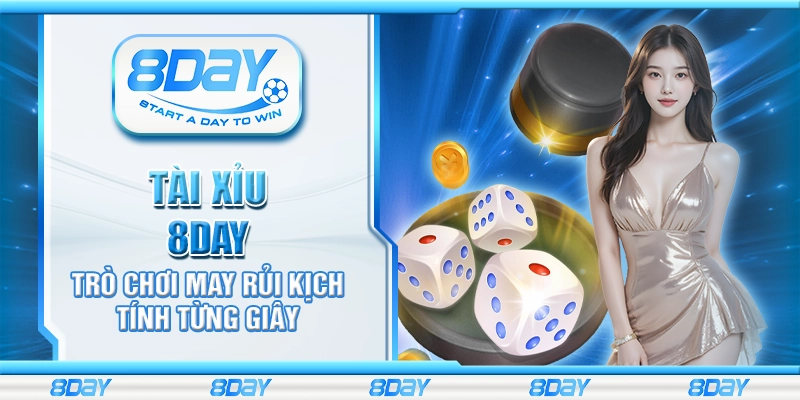 Tài Xỉu 8Day – Trò chơi may rủi kịch tính từng giây