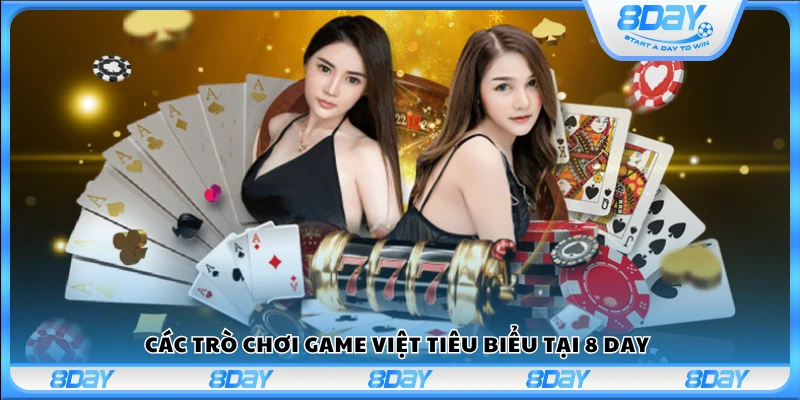 Danh sách trò chơi Việt nổi bật đang có mặt tại 8Day