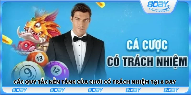 Các quy tắc nền tảng của chơi có trách nhiệm tại 8 Day