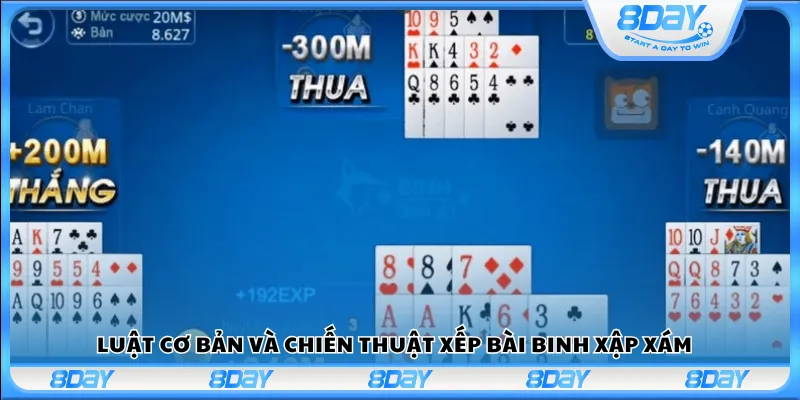 Luật cơ bản và chiến thuật xếp bài Binh Xập Xám 