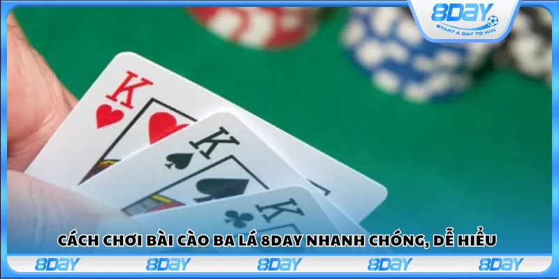 Cách chơi bài cào ba lá 8day nhanh chóng, dễ hiểu
