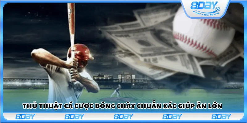 Thủ thuật cá cược bóng chày chuẩn xác giúp ăn lớn