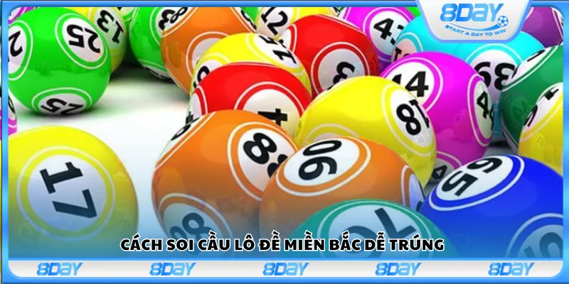 Cách soi cầu lô đề miền Bắc dễ trúng