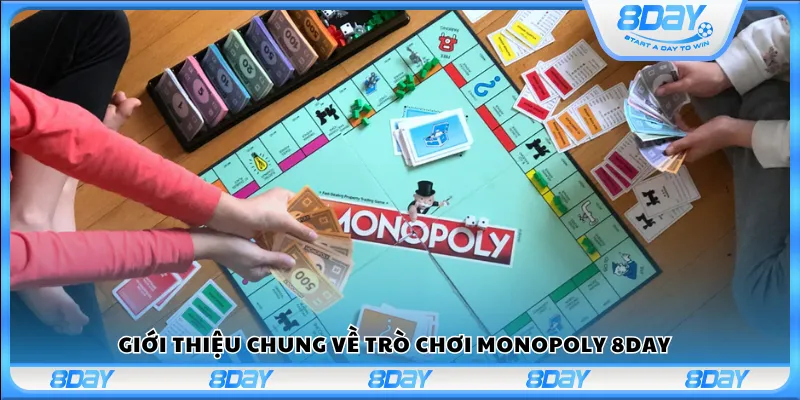 Giới thiệu chung về trò chơi Monopoly 8day 