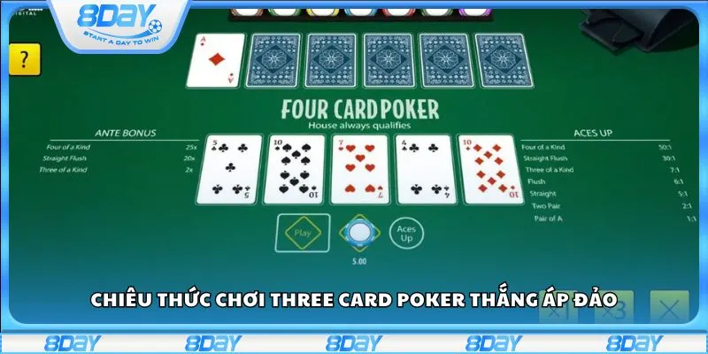Chiêu thức chơi Three Card Poker thắng áp đảo